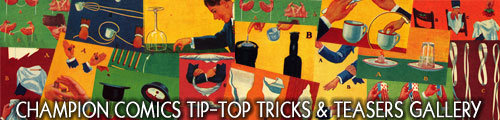 The Champion Comics Tip-Top Tricks & Teasers Gallery